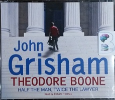 Theodore Boone - Half the Man, Twice the Lawyer written by John Grisham performed by Richard Thomas on CD (Unabridged)